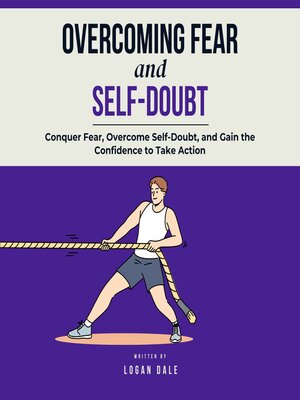 cover image of Overcoming Fear and Self-Doubt